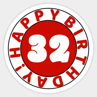 Happy 32nd Birthday Sticker